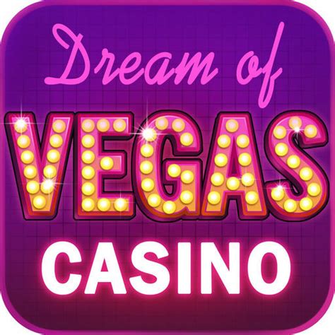 dream of vegas slots  In reality, therefore